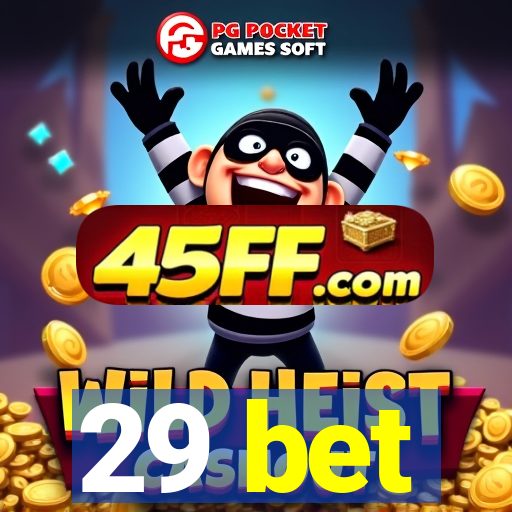 29 bet